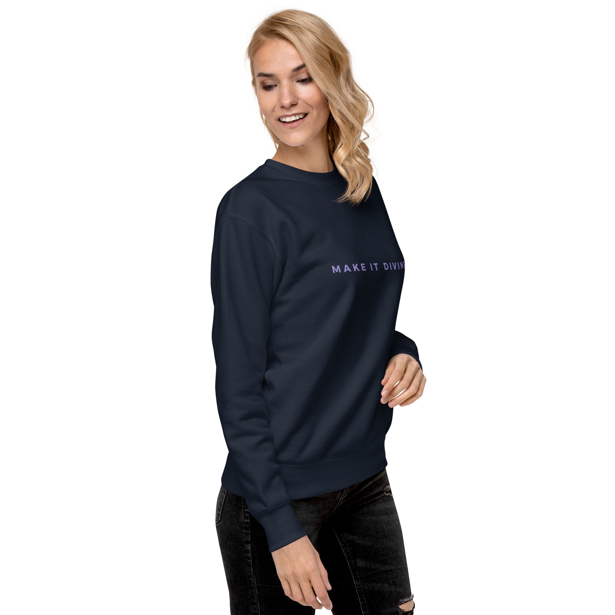 Make It Divine Unisex Premium Sweatshirt